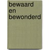 Bewaard en bewonderd door Koos Havelaar