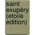 Saint Exupéry (Etoile Edition)