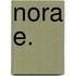 Nora E.