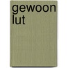 Gewoon Lut door Lutgarde Roefs