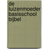 De Luizenmoeder Basisschool Bijbel door Daniëlle Hartemink