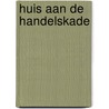 Huis aan de Handelskade door Ria Borkent