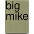 Big Mike