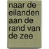 Naar de eilanden aan de rand van de zee