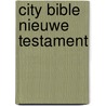 City Bible Nieuwe Testament door Onbekend
