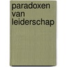 Paradoxen van leiderschap by Steven Poelmans