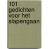 101 gedichten voor het slapengaan by Irene Blaauw