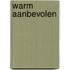 Warm aanbevolen