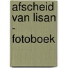 Afscheid van Lisan - Fotoboek door Josephine L.C.M. Woltman Elpers