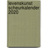 Levenskunst scheurkalender 2020 door (red.)