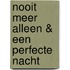 Nooit meer alleen & Een perfecte nacht
