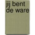 Jij bent de ware