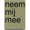Neem mij mee by Aad van der Klaauw