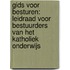 Gids voor besturen: Leidraad voor bestuurders van het katholiek onderwijs