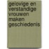 Gelovige en verstandige vrouwen maken geschiedenis