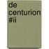 De Centurion #II
