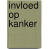 Invloed op Kanker by Rob A.A. van Overbruggen