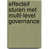 Effecteif sturen met multi-level Governance by Martijn van der Steen