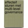 Effecteif sturen met multi-level Governance door Martijn van der Steen