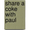 Share a coke with Paul by Ronny Ram