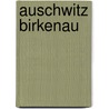 Auschwitz Birkenau door Emerson Vermaat