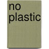 No plastic by Harriet Dyer