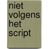 Niet volgens het script door Jennifer Murgia