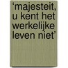 ‘Majesteit, U kent het werkelijke leven niet’ by Michael Riemens