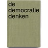 De democratie denken door Pierre Rosanvallon