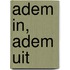 Adem in, adem uit