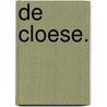 De Cloese. door Wilma Nijenhuis-ten Arve