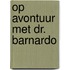 Op avontuur met dr. Barnardo
