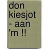 Don Kiesjot - Aan 'm !! door Onbekend