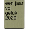 Een jaar vol geluk 2020 door Leo Bormans