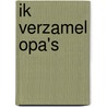 Ik verzamel opa's by Tom Wouters