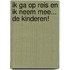 Ik ga op reis en ik neem mee... de kinderen!