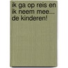 Ik ga op reis en ik neem mee... de kinderen! door Mama Baas