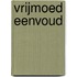 Vrijmoed Eenvoud