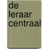 De leraar centraal by Peter Mol