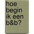 Hoe begin ik een B&B?