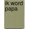 Ik word papa door Lore De Vilder