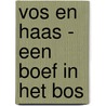 Vos en Haas - Een boef in het bos door Thé Tjong-Khing