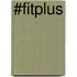 #FitPlus