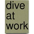 Dive at work