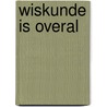 Wiskunde is overal door Ben Orlin