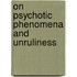 On psychotic phenomena and unruliness