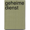 Geheime Dienst by Unknown