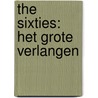 The Sixties: het grote verlangen door Han Hak