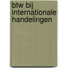 BTW bij internationale handelingen by Luc Heylens