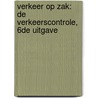 Verkeer op zak: De verkeerscontrole, 6de uitgave door Peter François